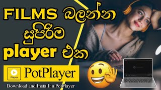 How to download amp install PotPlayer  ෆිල්ම් බලන්න සුපිරිම player එක  ESTlk [upl. by Harbert267]