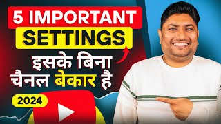 5 Most Important Settings for YouTube Channel  YouTube Channel Settings 2024 [upl. by Skelly]