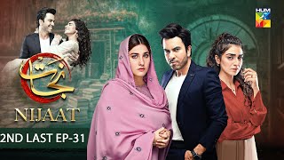 Nijaat  2nd Last Episode 31 𝐂𝐂  03 April 2024   Hina Altaf amp Junaid Khan  HUM TV [upl. by Lednyc961]