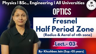 Fresnel Half Period Zone  lect03  optics physics bsc 12th engineering [upl. by Chesnut]