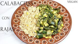 Calabazitas con Rajas  Zucchini with Poblano Pepper Strips  Vegan [upl. by Jehoash67]