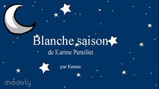 Blanche saison de Karine Persillet [upl. by Yun]