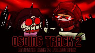 FNF  osoing track 2 but antipathy Hank and average Hank sings it [upl. by Arraeis]