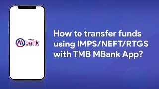 How to transfer funds using IMPSNEFTRTGS with TMB MBank App [upl. by Panayiotis203]