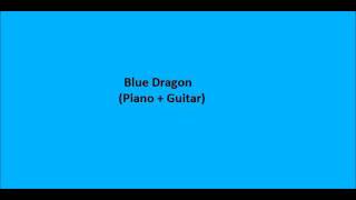 Blue Dragon Piano  Guitar [upl. by Gard]