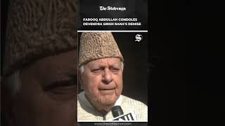 Farooq Abdullah Condoles Devendra Singh Rana’s Demise [upl. by Eceined164]