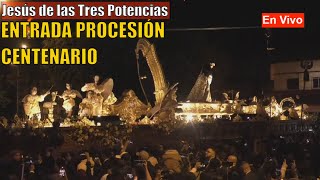 Jesús de Las TRES POTENCIAS 🔴 ENTRADA Procesión Centenario 2024 Templo de la Parroquia [upl. by Evatsug]