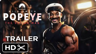 POPEYE THE SAILOR MAN Live Action Movie – Full Teaser Trailer – Will Smith [upl. by Aimej980]