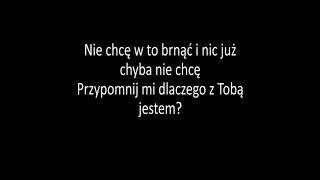 KORTEZ  Dlaczego z tobą jestem  tekst [upl. by Valtin]