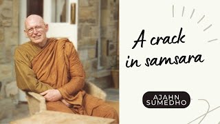 Ajahn Sumedho  108 Talks  87108  A crack in samsara [upl. by Aisya]