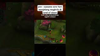 suasana sore hari land of down shortvideo pov mobilelegend mlbb [upl. by Penelopa142]