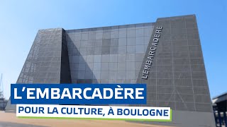 LEmbarcadère à Boulogne  un nouvel équipement structurant pour la culture [upl. by Ailgna]