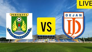 LIVE PERSIKOTA TANGERANG VS DEJAN FC  PERTANDINGAN LIGA 2 INDONESIA [upl. by Sukramal]