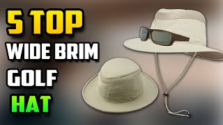 Top 5 Wide Brim Golf Hats for Sun Protection [upl. by Finn]