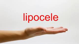 How to Pronounce lipocele  American English [upl. by Eitac]