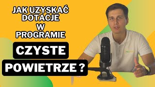 Czym jest Czyste Powietrze Kto może dostać dotacje Jak aplikować o dotacje [upl. by Amos]