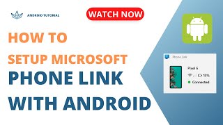 How to link your Android phone using Microsoft Phone Link [upl. by Barina]