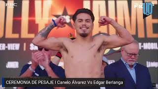 🔴 CEREMONIA DE PESAJE I Canelo Álvarez Vs Edgar Berlanga I Conferencia de prensa 🇲🇽🇵🇷 [upl. by Adnomal]