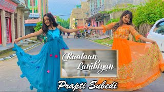 Raatan lambiyan  Cover Dance  Prapti Subedi  Sanchita Rana [upl. by Marcelline]