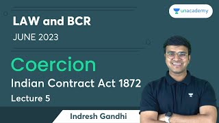 Coercion  Part 1  Unit 3  Lecture 5  Indian Contract Act 1872  Indresh Gandhi [upl. by Siraval]