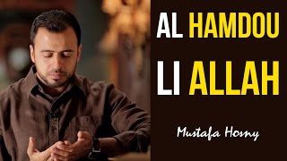 03 Al hamdou li Allah  quotUne parolequot Mustafa Hosny [upl. by Brawley]