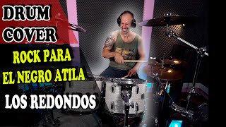 🌟 🎼  Rock para el negro Atila  LOS REDONDOS  DRUM COVER 🥁 [upl. by Anehs]