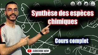 Tronc commun  Synthèse des espèces chimiques Cours complet [upl. by Kizzie]