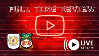 FULL TIME REVIEW  CREWE VS WREXHAM [upl. by Arotal]