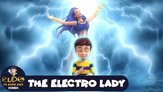 The Electro Lady  रुद्र  Rudra  Action Cartoon Episode 9  Rudra TV Show 2024 Hindi [upl. by Chemesh798]