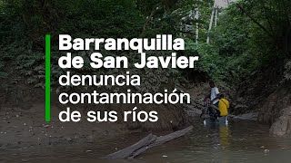 Ecuador Barranquilla de San Javier sigue denunciando la contaminación que la palma deja en sus ríos [upl. by Airahcaz]