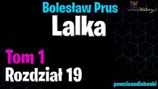 Lalka tom 1  Rozdział 19  Bolesław Prus  Audiobook za darmo  pawcioaudiobooki [upl. by Etteyafal]