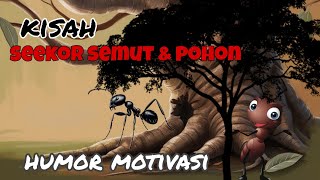 kisah seekor semut dan sebatang pohon yang rindang [upl. by Etteiluj]