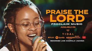 Praise The Lord  Proclaim Music [upl. by Kaiser]