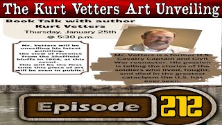 Episode 212 The Kurt Vetters Art Unveiling [upl. by Arukas325]