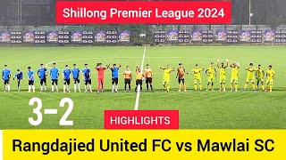 Shillong Premier League 2024 Rangdajied United FC vs Mawlai SC Match Highlights football [upl. by Bartko]