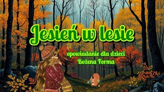 Jesień w lesie  opowiadanie dla dzieci [upl. by Releehw888]