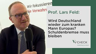 Prof Lars Feld Wird Deutschland wieder zum kranken Mann Europas Schuldenbremse muss bleiben [upl. by Adnovahs]