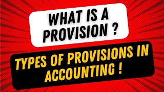 What is a Provision  Types of Provisions  Provision in Accounting  Accounting Provisions [upl. by Reppiks]