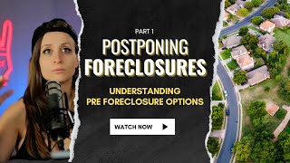 Postponing Foreclosures Part 1  Understanding Preforeclosure Options [upl. by Eedia]