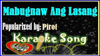 Mabugnaw Ang Lasang Karaoke Version by Pirot Minus One Karaoke Cover [upl. by Sokem]