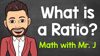 An Intro to Ratios  What is a Ratio  Understanding Ratios  Math with Mr J [upl. by Ong982]