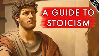 A Complete Guide To Building A Stoic Mindset beginners guide to stoicism [upl. by Anaes]