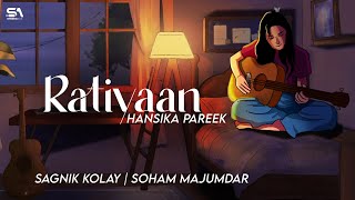 Ratiyaan  Hansika Pareek  SagnikKolay  Soham M  StereoAuxHits Latest Hindi Love Song 2024 [upl. by Cima]