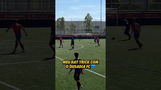 MEU HATTRICK COM O OUSADIA FC 💙 [upl. by Sivaj]