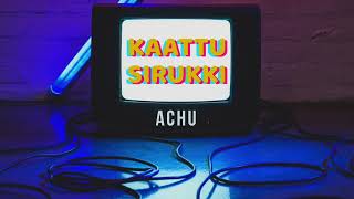 KAATTU SIRUKKI  ACHU FT FSPROD VINU [upl. by Zendah]