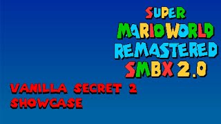 SMBX2  Super Mario World Remastered Episode 1 3S2 Vanilla Secret 2 Showcase [upl. by Nnave262]