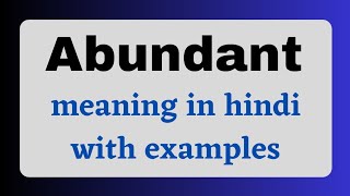 Abundant Meaning In Hindi  Abundant Ka Matlab Kya Hota Hai [upl. by Downing]