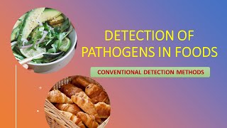 DETECTION OF PATHOGENS IN FOOD  CONVENTIONAL DETECTION METHODS  PART 1  FOOD MICROBIOLOGY [upl. by Griffis]