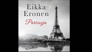 Pariiseja  Eikka Eronen [upl. by Fellows]