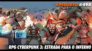 NerdCast 498  RPG Cyberpunk 3 Estrada para o inferno [upl. by Lamori]